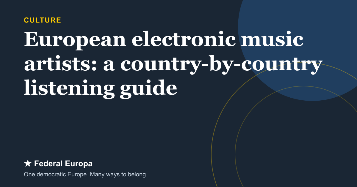 European electronic music artists country-by-country listening guide